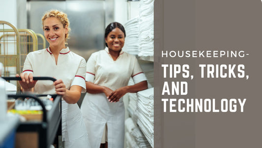 Housekeeping-tips, tricks, technology