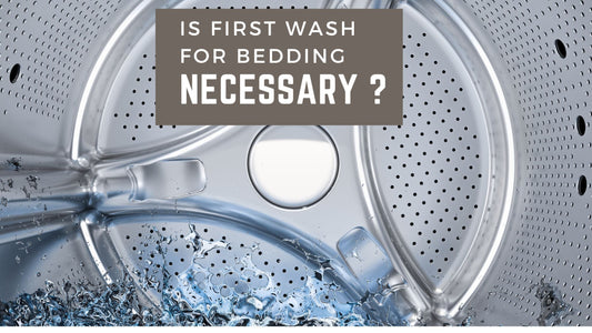 Is First Wash for Bedding Necessary?