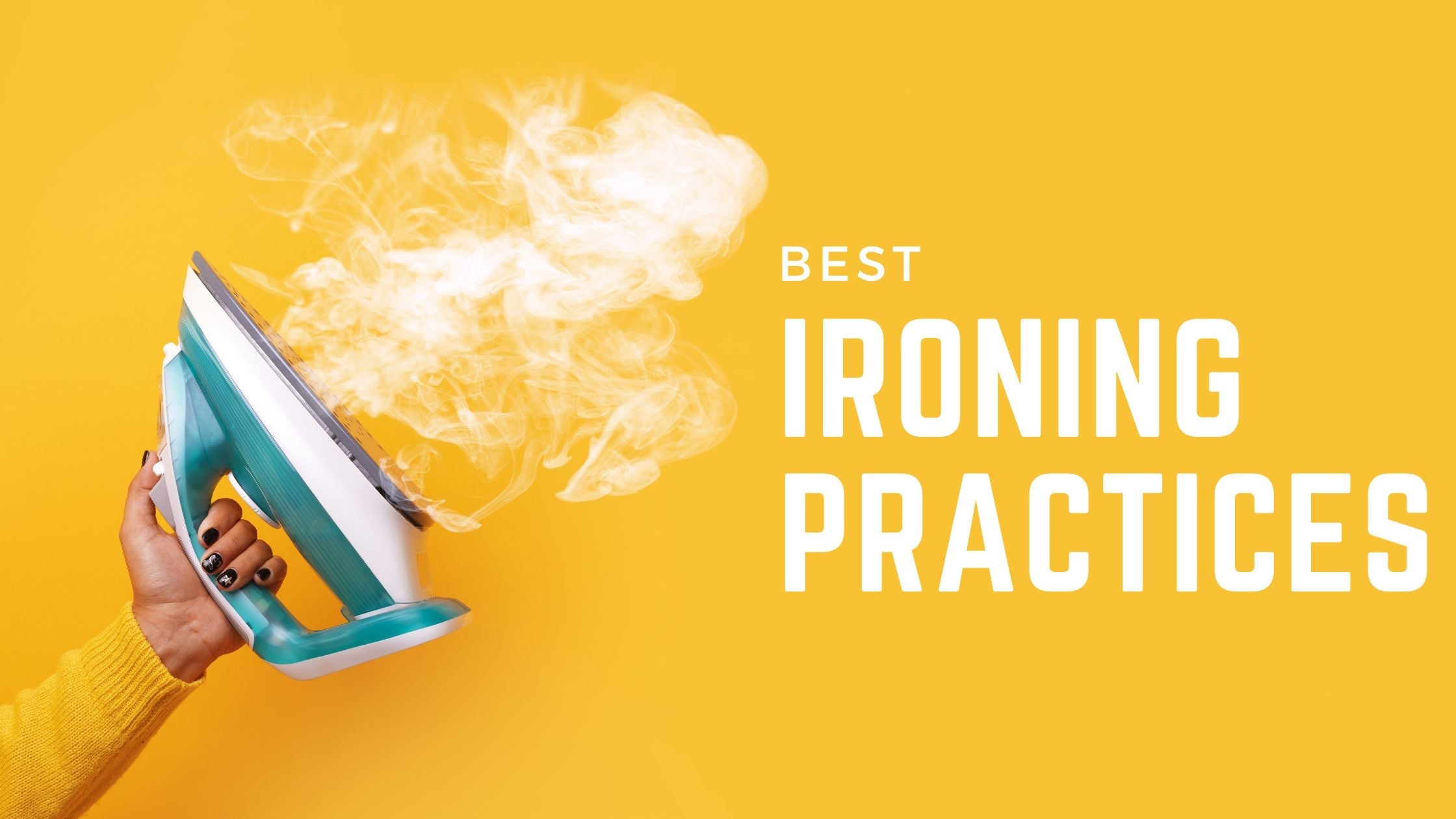Best Ironing Practices