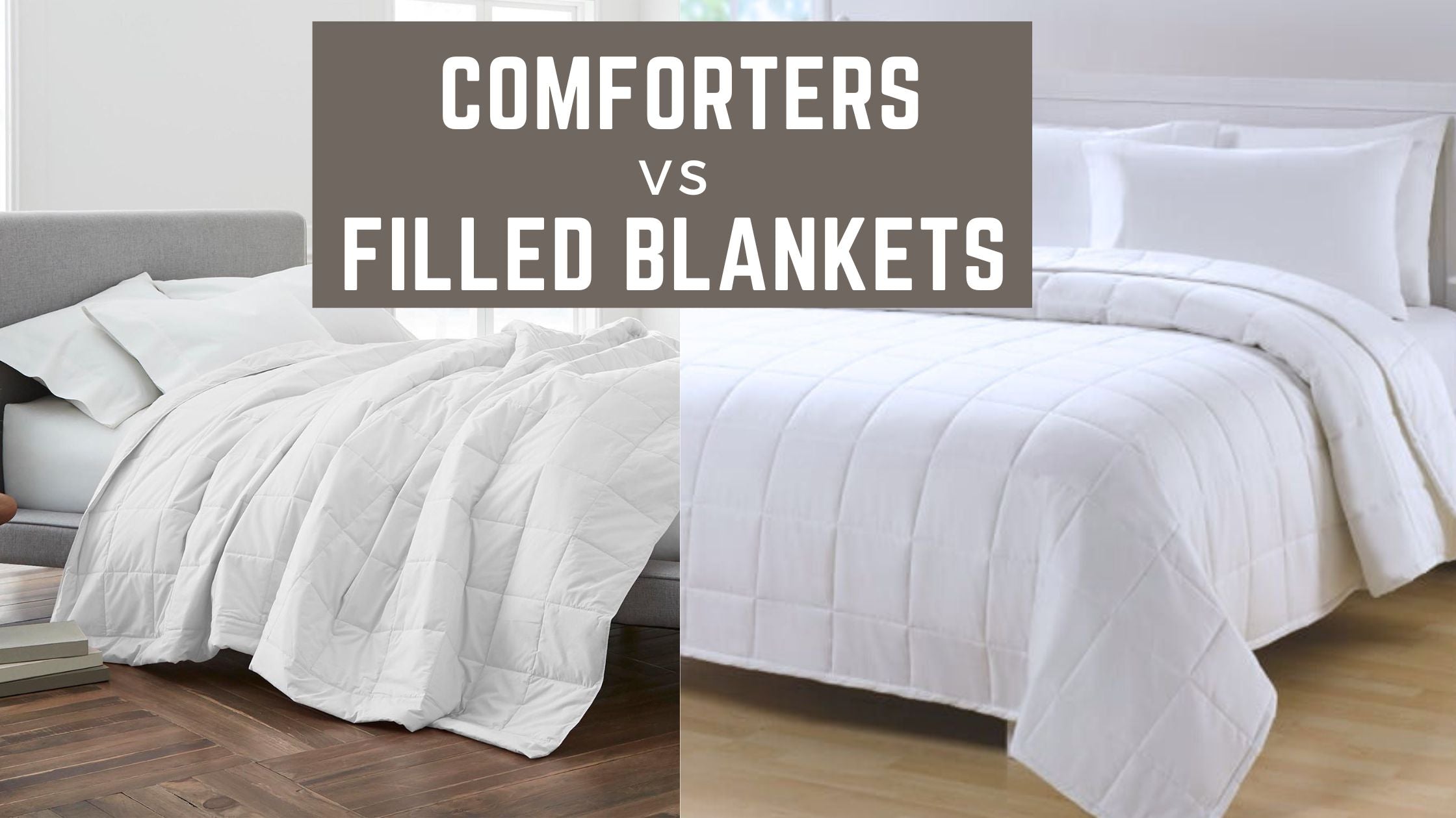 Comforters vs Filled Blankets