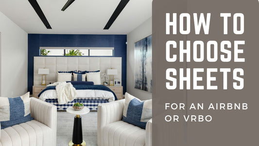 How to Choose Sheets for Airbnb or VRBO